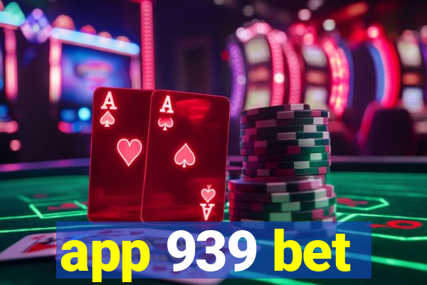 app 939 bet